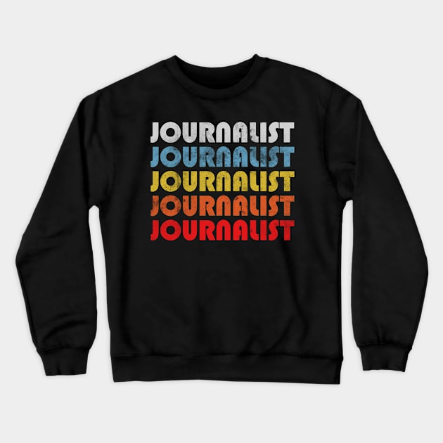 Journalist gift retro design. Perfect present for mom dad friend him or her Crewneck Sweatshirt by SerenityByAlex